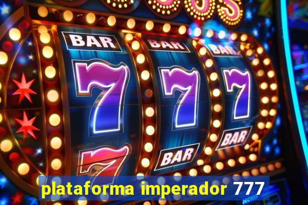 plataforma imperador 777